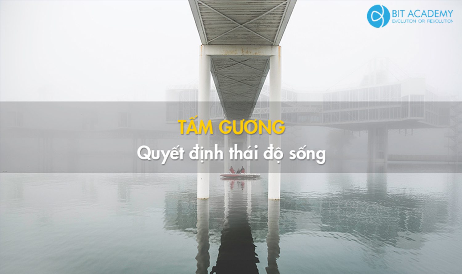 TẤM GƯƠNG QUYẾT ĐỊNH THÁI ĐỘ SỐNG