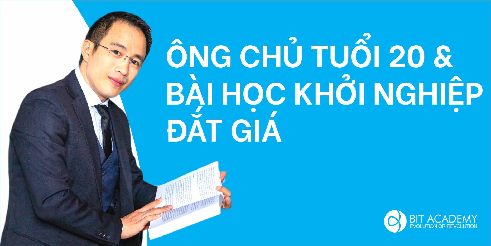 ÔNG CHỦ TUỔI 20 VÀ BÀI HỌC KHỞI NGHIỆP ĐẮT GIÁ