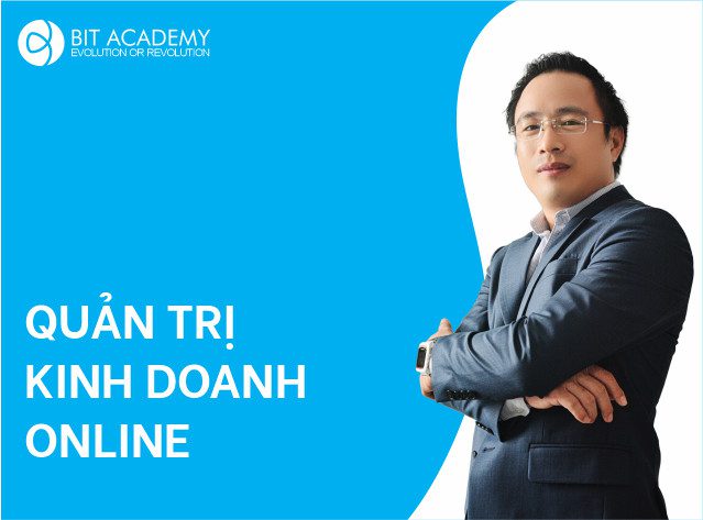 Giới thiệu khóa học quản trị kinh doanh online tại BIT Academy