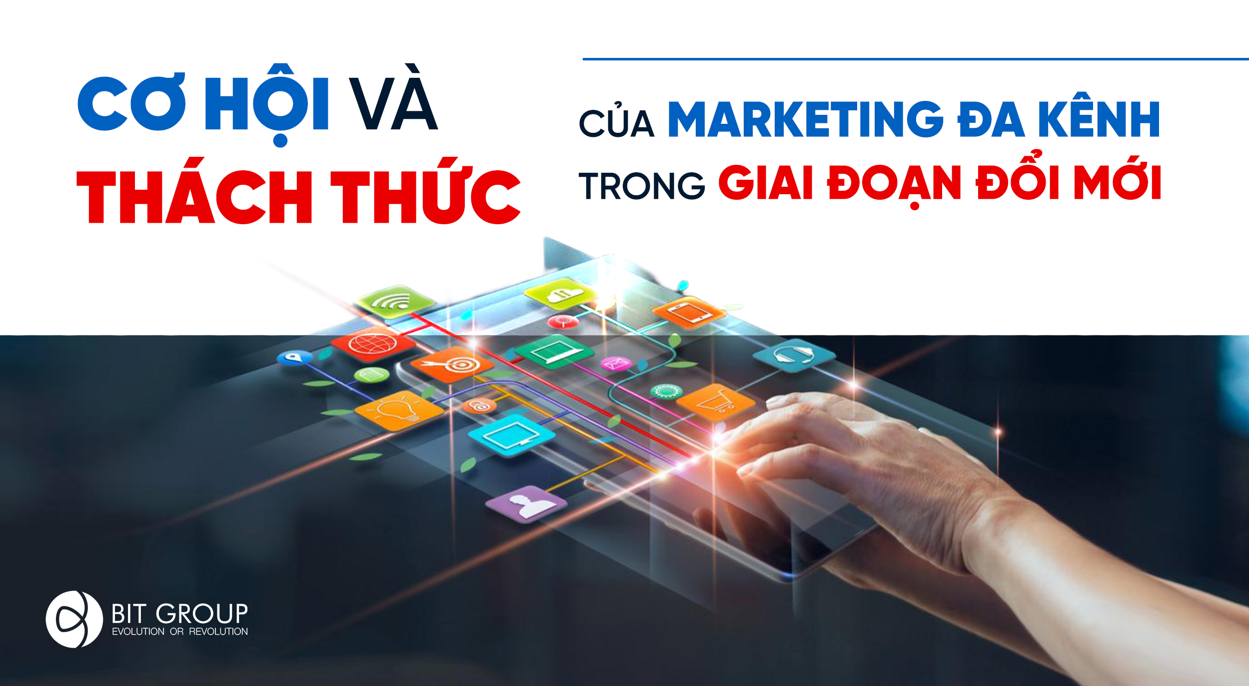 CƠ HỘI VÀ THÁCH THỨC CỦA MARKETING ĐA KÊNH TRONG GIAI ĐOẠN ĐỔI MỚI