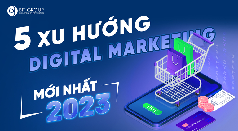 5 XU HƯỚNG DIGITAL MARKETING MỚI NHẤT NĂM 2023