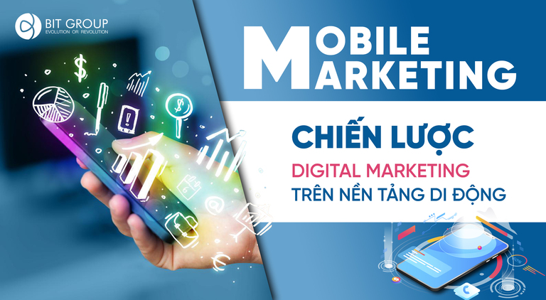 MOBILE MARKETING LÀ GÌ? – CHIẾN LƯỢC TRIỂN KHAI MOBILE MARKETING HIỆU QUẢ?