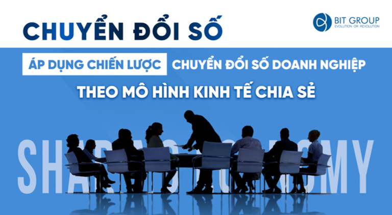 CHUYỂN ĐỔI SỐ VÀ ÁP DỤNG CHIẾN LƯỢC CHUYỂN ĐỔI SỐ DOANH NGHIỆP THEO MÔ HÌNH KINH TẾ CHIA SẺ
