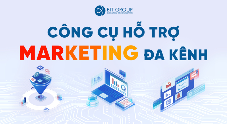 CÔNG CỤ HỖ TRỢ MARKETING ĐA KÊNH
