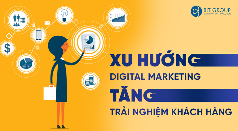 XU HƯỚNG DIGITAL MARKETING TĂNG TRẢI NGHIỆM KHÁCH HÀNG
