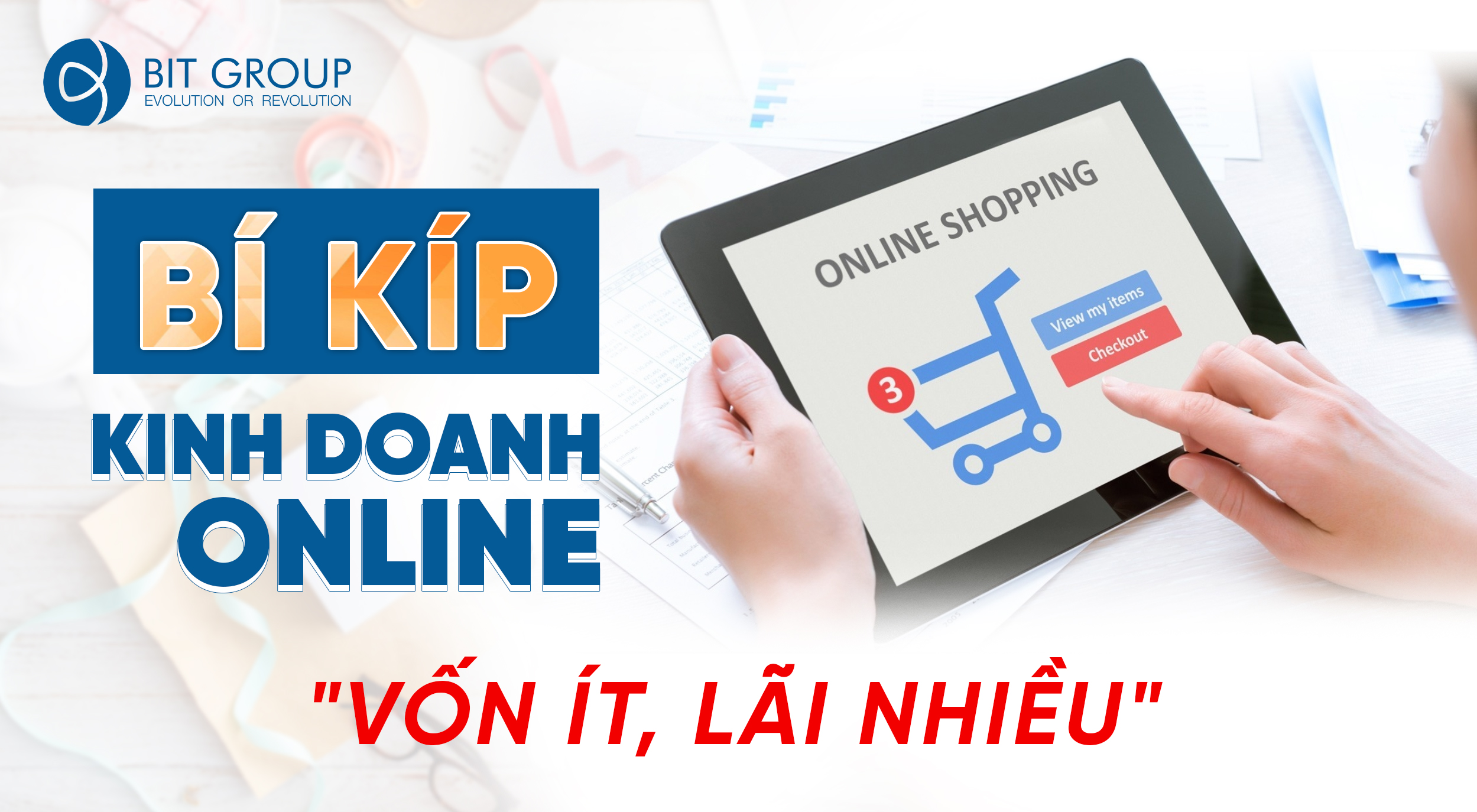 BÍ KÍP KINH DOANH ONLINE “VỐN ÍT, LÃI NHIỀU”