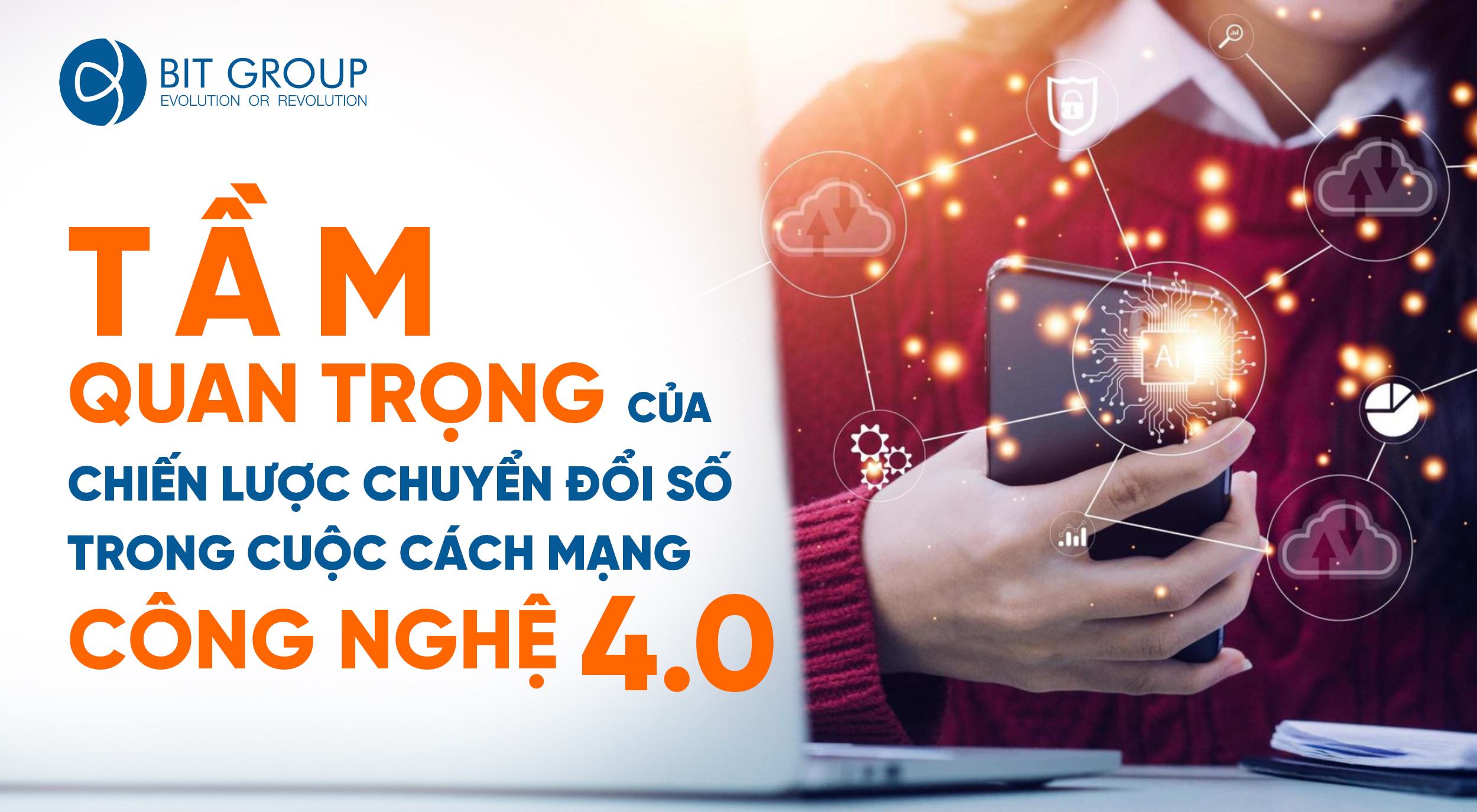TẦM QUAN TRỌNG CỦA CHIẾN LƯỢC CHUYỂN ĐỔI SỐ TRONG CUỘC CÁCH MẠNG CÔNG NGHỆ 4.0