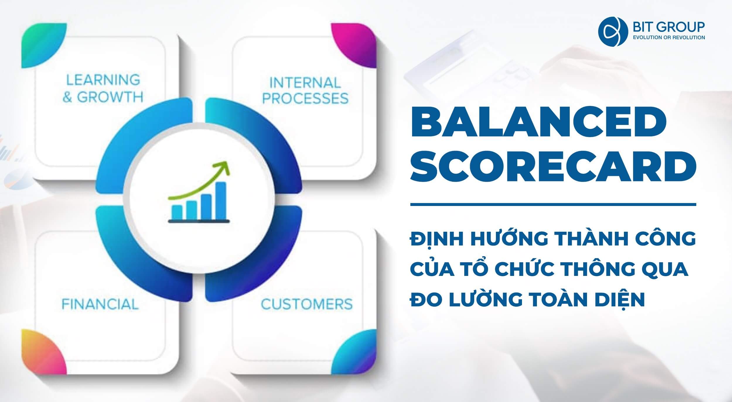 Balanced Scorecard (BSC): Định hướng thành công của tổ chức thông qua đo lường toàn diện